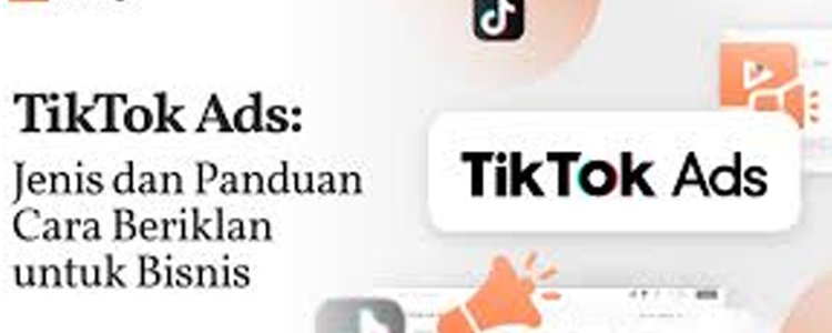 Termudah Memulai Iklan TikTok Ads untuk Pemula dan Pelaku Usaha